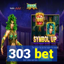 303 bet
